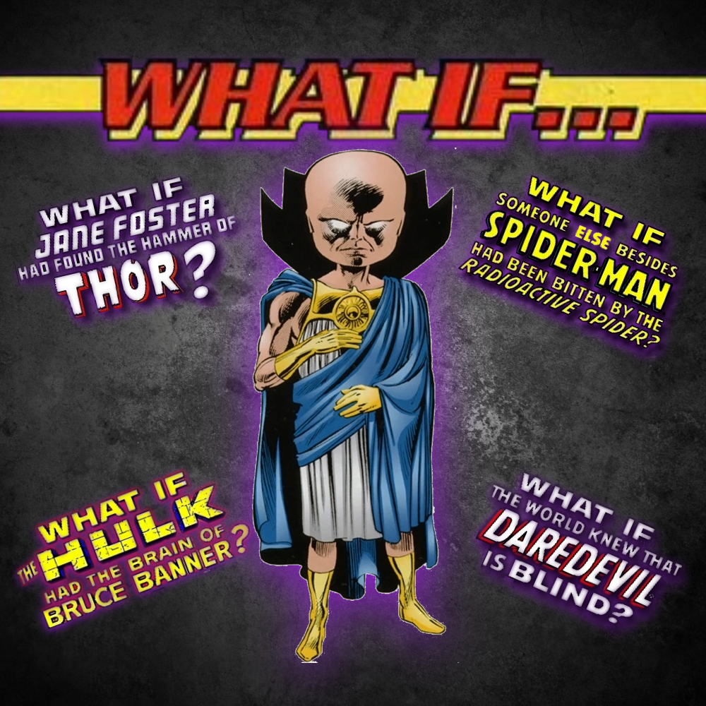 WHAT IF...?